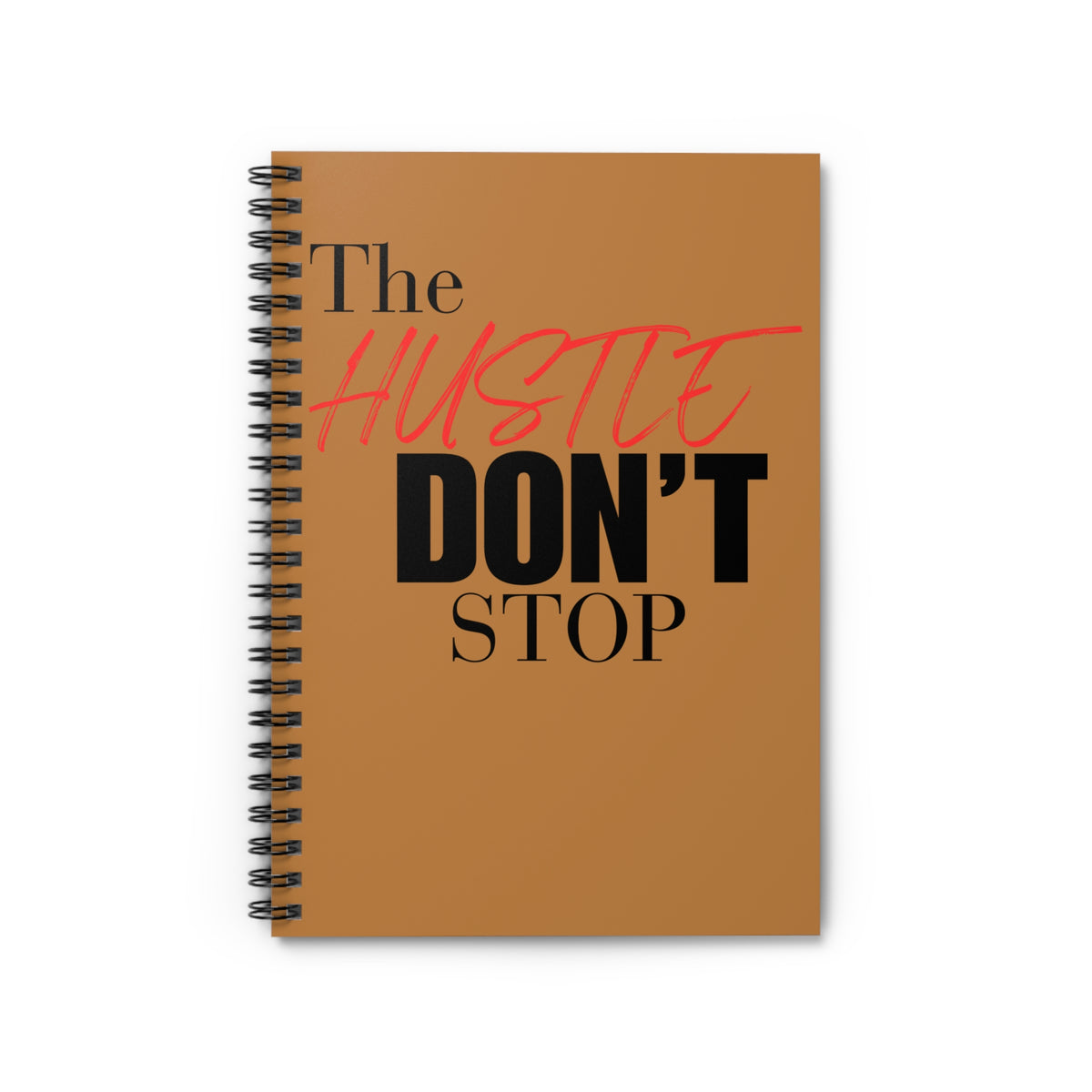 The Hustle Don't Stop ( T.H.D.S)  Spiral Bound - Ruled Line Notebook. 6" x 8", 118 ruled line pages (59 sheets)