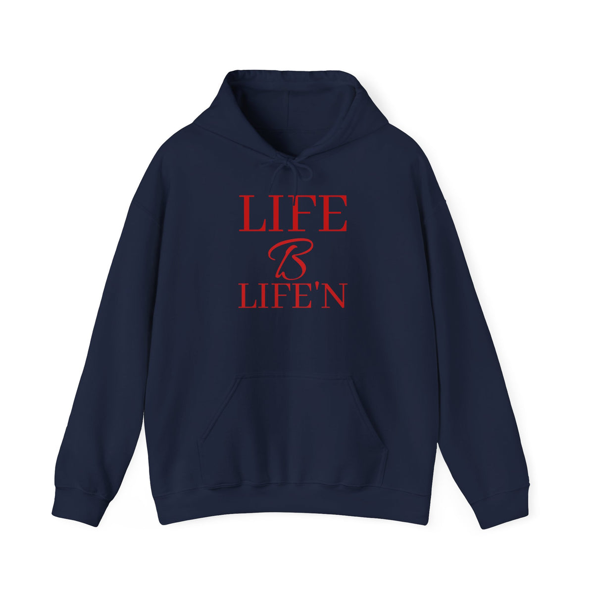 The "Life B Life'n". Unisex Heavy Blend™ Hooded Sweatshirt