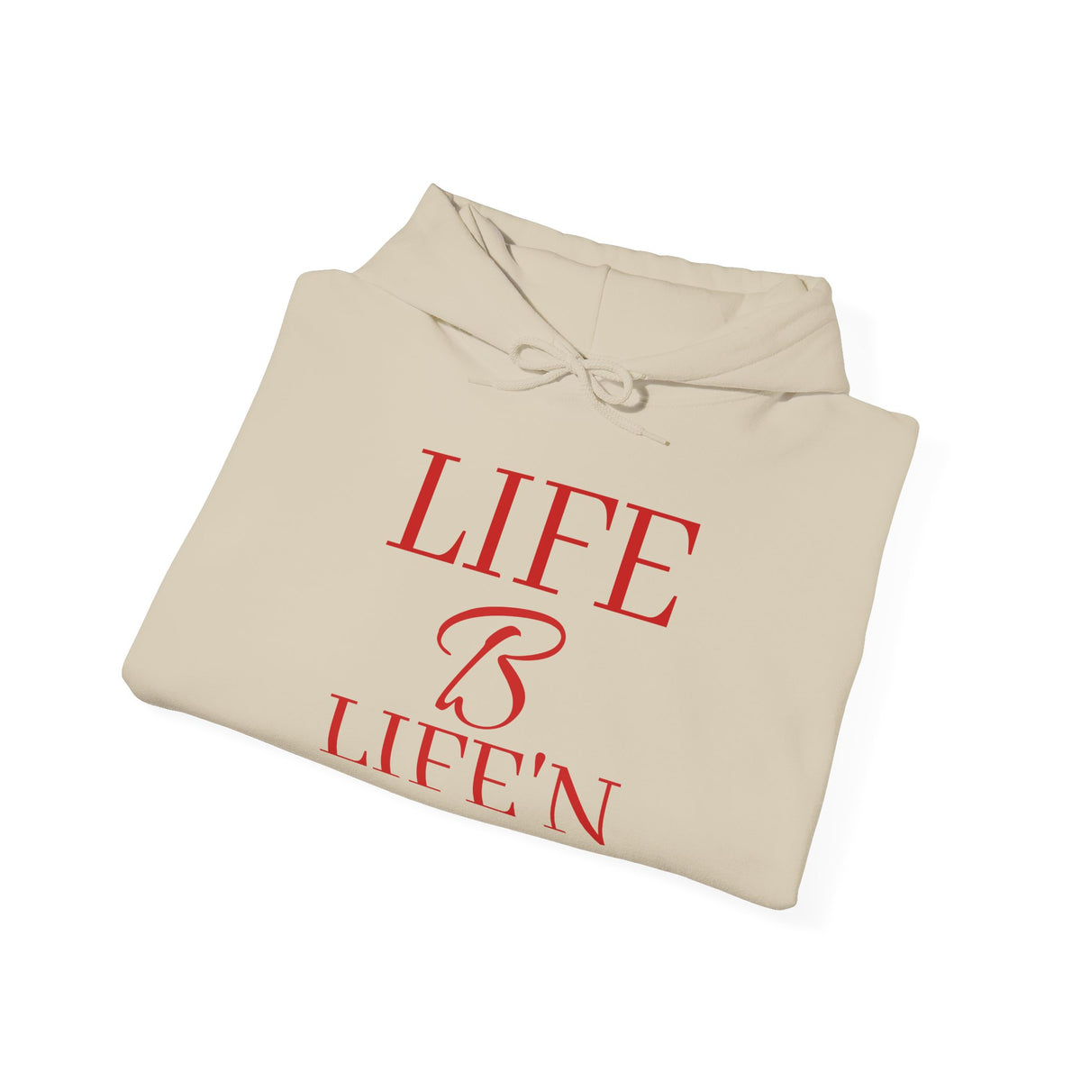 The "Life B Life'n". Unisex Heavy Blend™ Hooded Sweatshirt