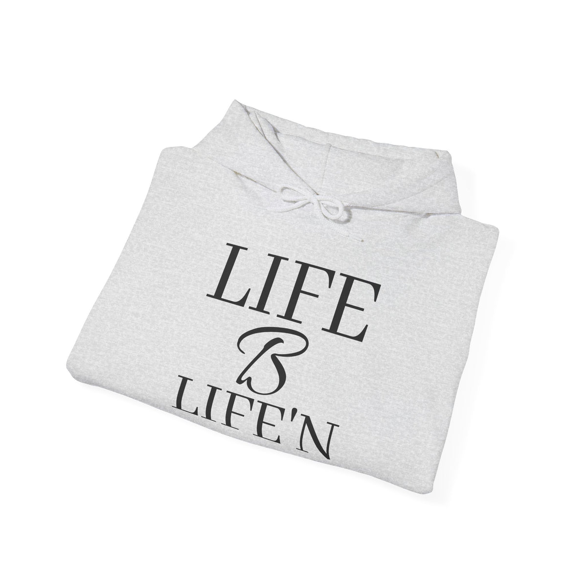 "LIFE B LIFE'N" Heavy Blend  Hooded Sweatshirt, 50/50 cotton and polyester warm and plush