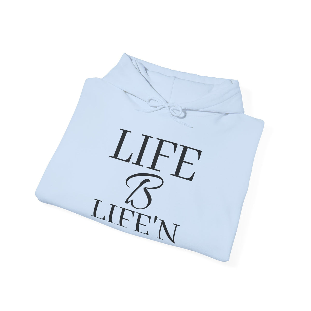 "LIFE B LIFE'N" Heavy Blend  Hooded Sweatshirt, 50/50 cotton and polyester warm and plush