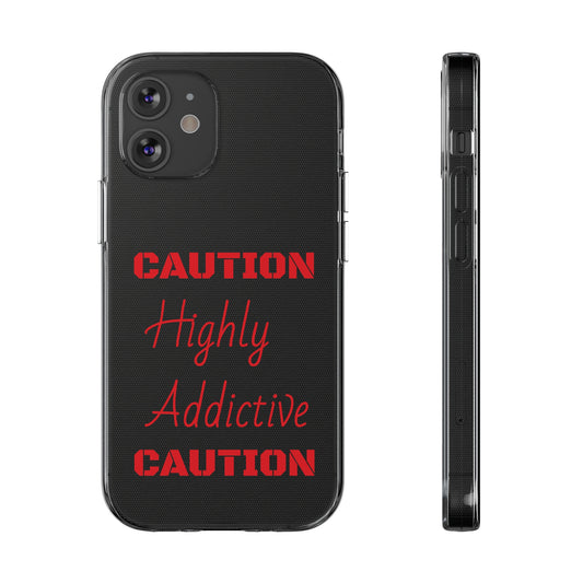 "Highly Addictive" Soft Phone Cases