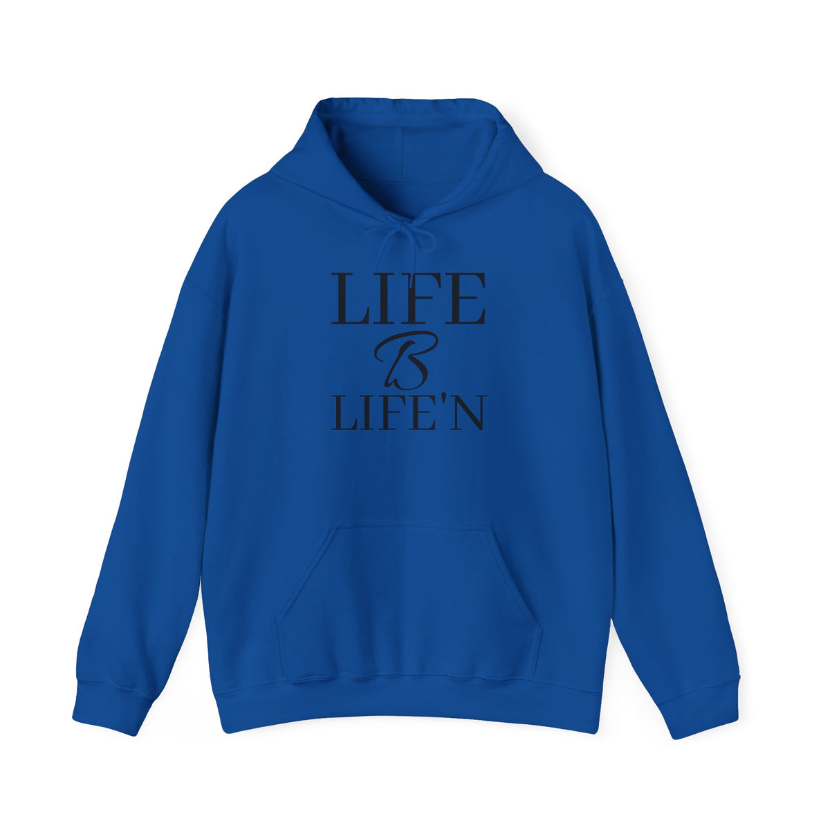 "LIFE B LIFE'N" Heavy Blend  Hooded Sweatshirt, 50/50 cotton and polyester warm and plush