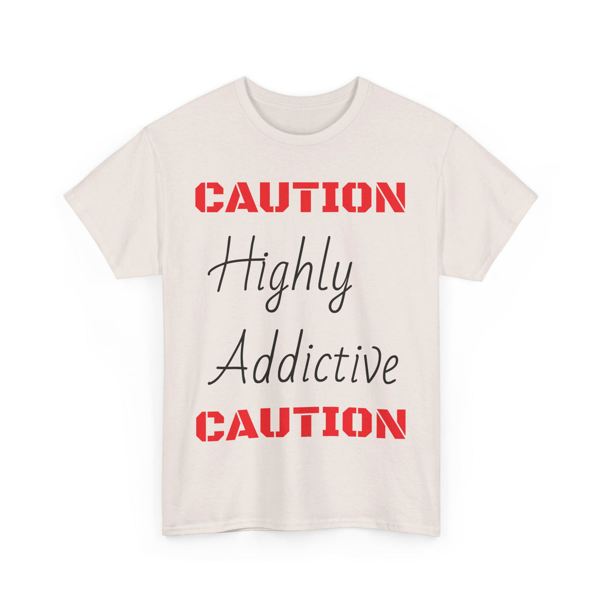"HIGHLY ADDICTIVE" Unisex Heavy Cotton Tee
