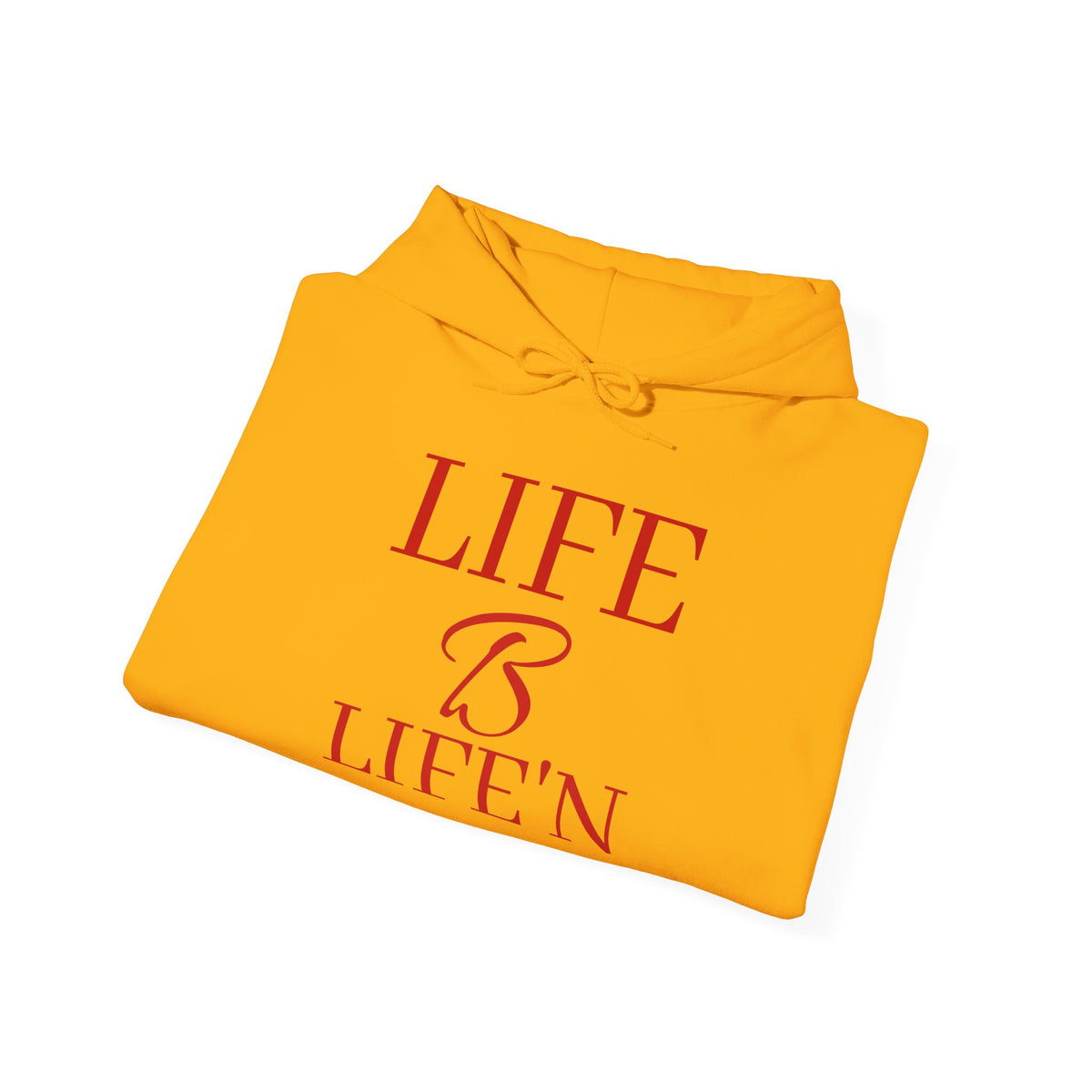 The "Life B Life'n". Unisex Heavy Blend™ Hooded Sweatshirt