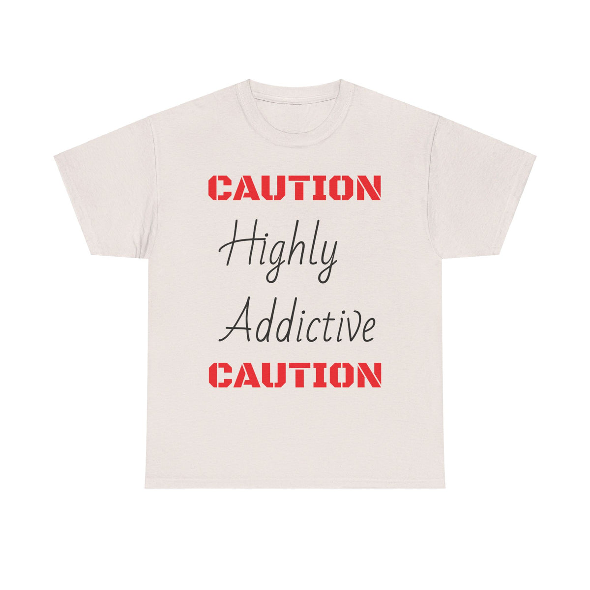 "HIGHLY ADDICTIVE" Unisex Heavy Cotton Tee