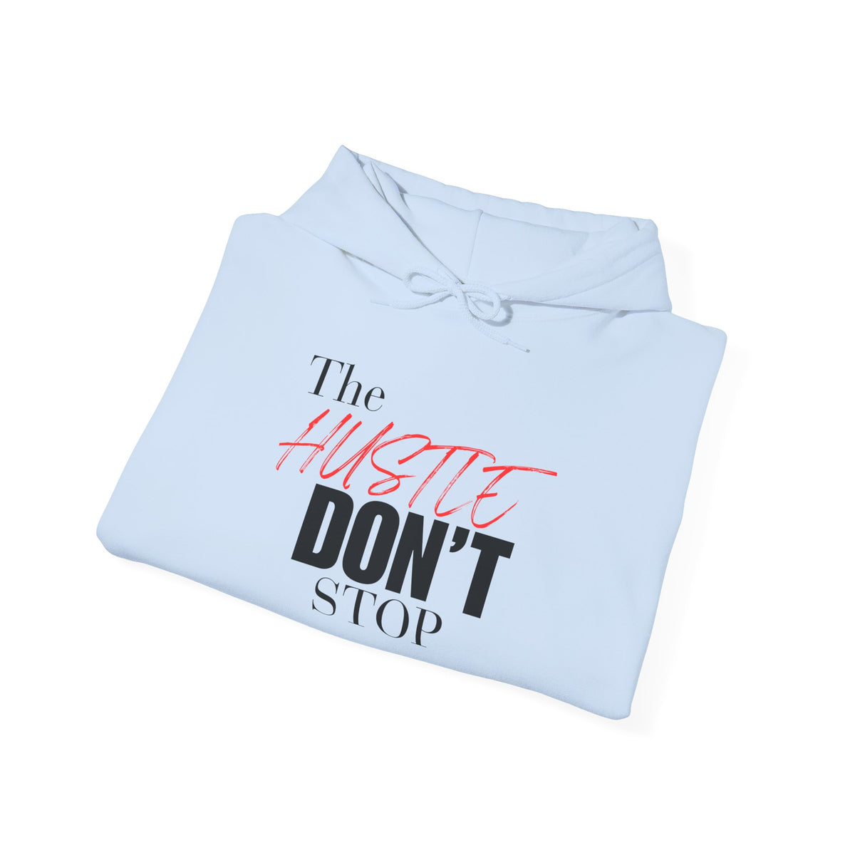 "The Hustle Don't Stop" Heavy Blend  Hooded Sweatshirt, 50/50 cotton and polyester warm and plush