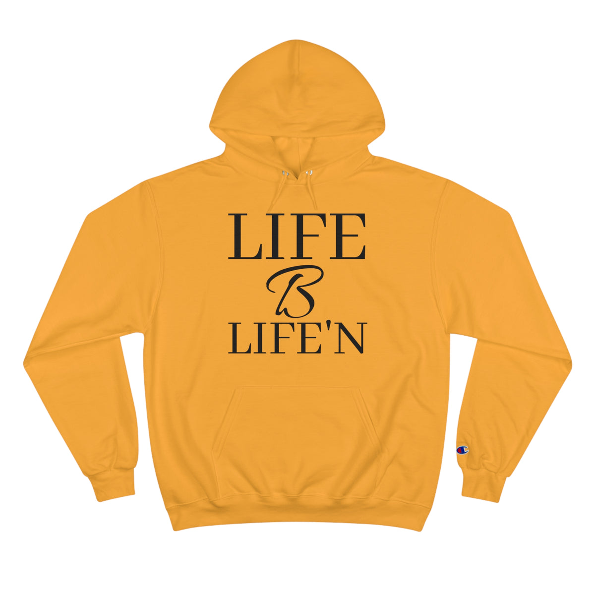 "Life B Life'n" Champion Hoodie with iconic "C" logo on the left sleeve, Medium heavy 9oz fabric