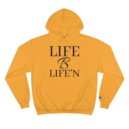 "Life B Life'n" Champion Hoodie with iconic "C" logo on the left sleeve, Medium heavy 9oz fabric