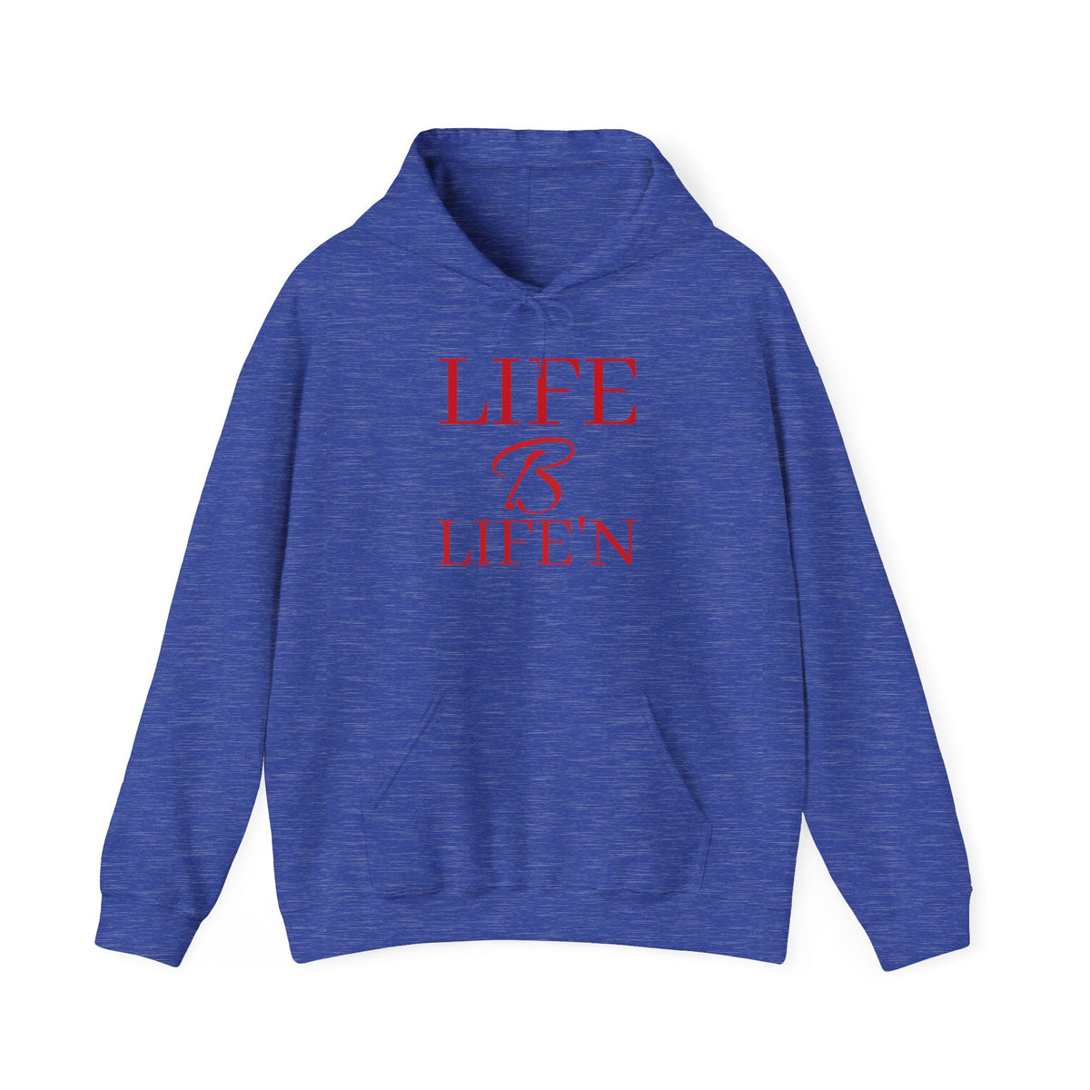 The "Life B Life'n". Unisex Heavy Blend™ Hooded Sweatshirt