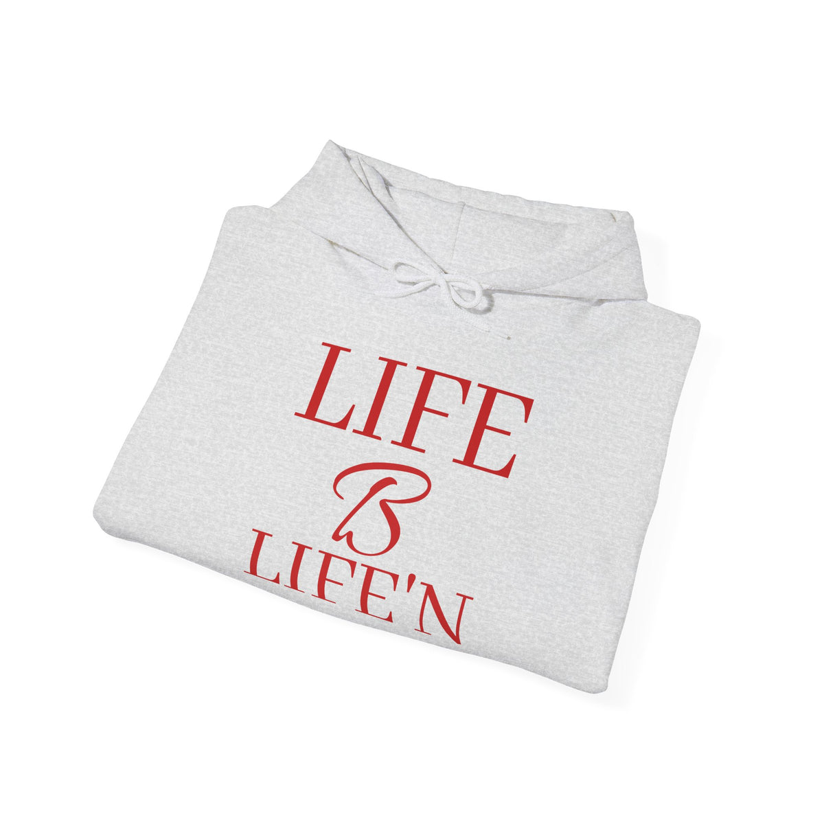 The "Life B Life'n". Unisex Heavy Blend™ Hooded Sweatshirt