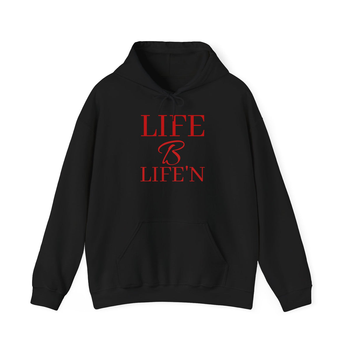 The "Life B Life'n". Unisex Heavy Blend™ Hooded Sweatshirt