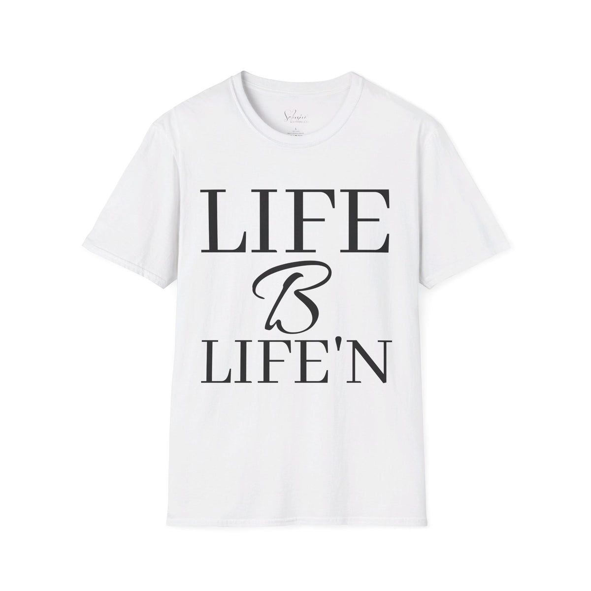 Life B Life'n Unisex Softstyle T-Shirt