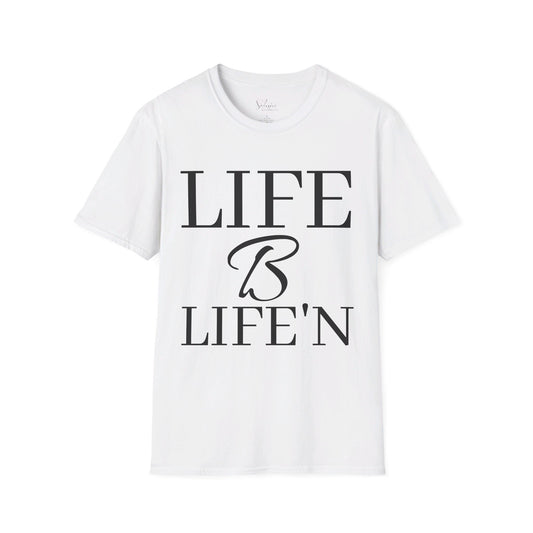 Life B Life'n Unisex Softstyle T-Shirt