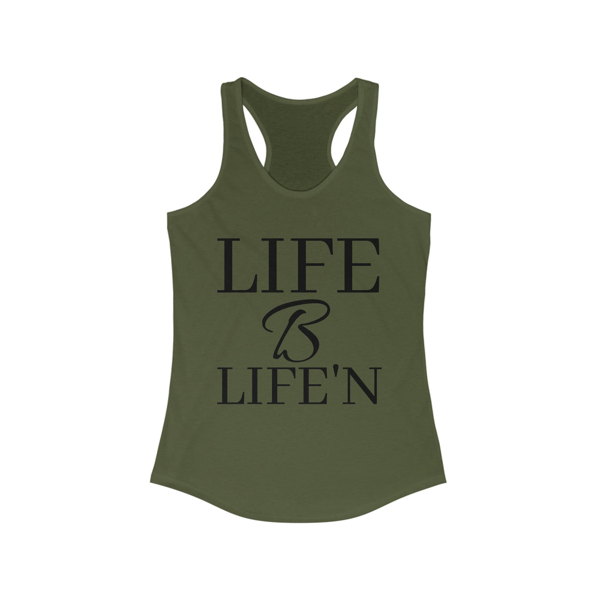 "Life B Life'n" Women's Ideal Racerback Tank