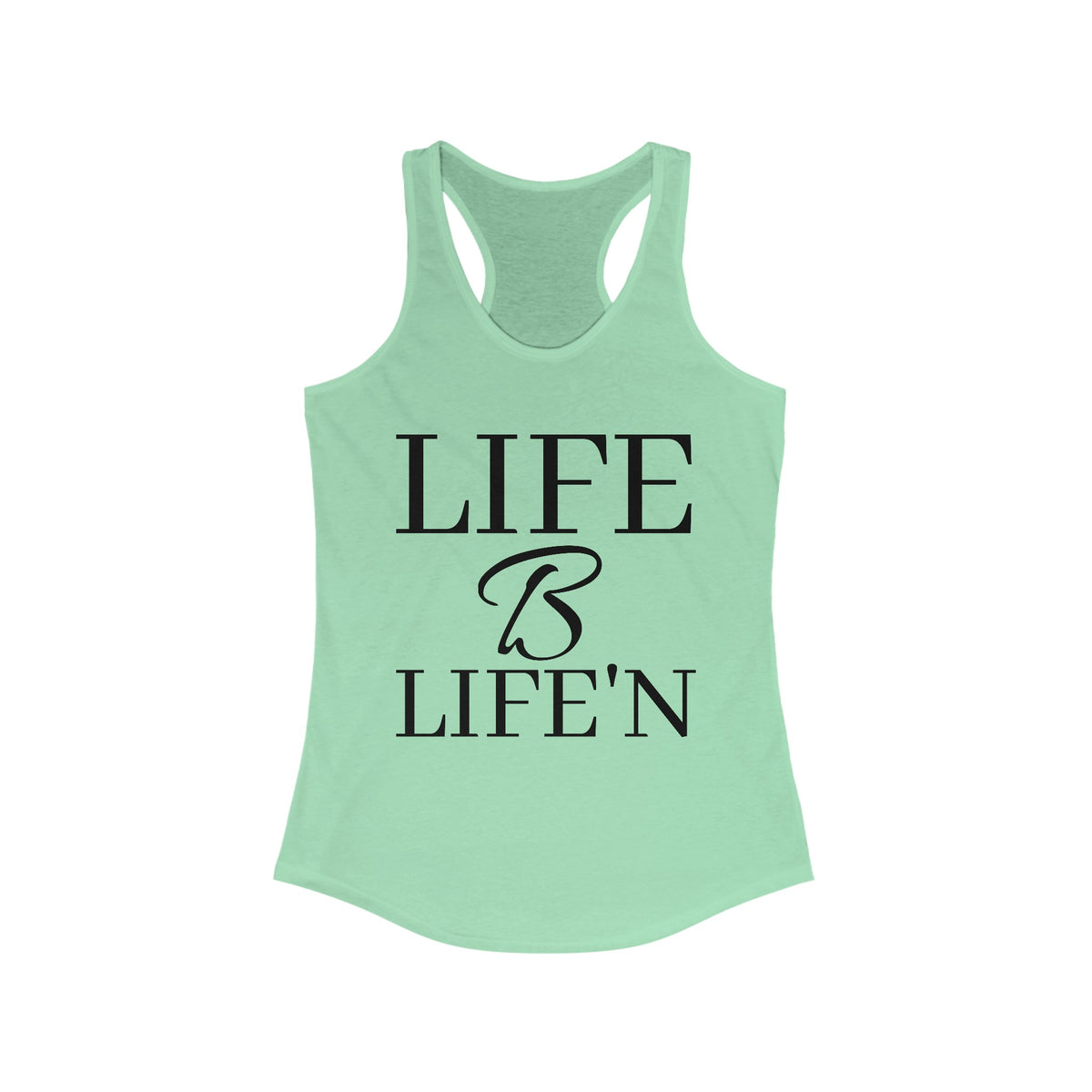 "Life B Life'n" Women's Ideal Racerback Tank
