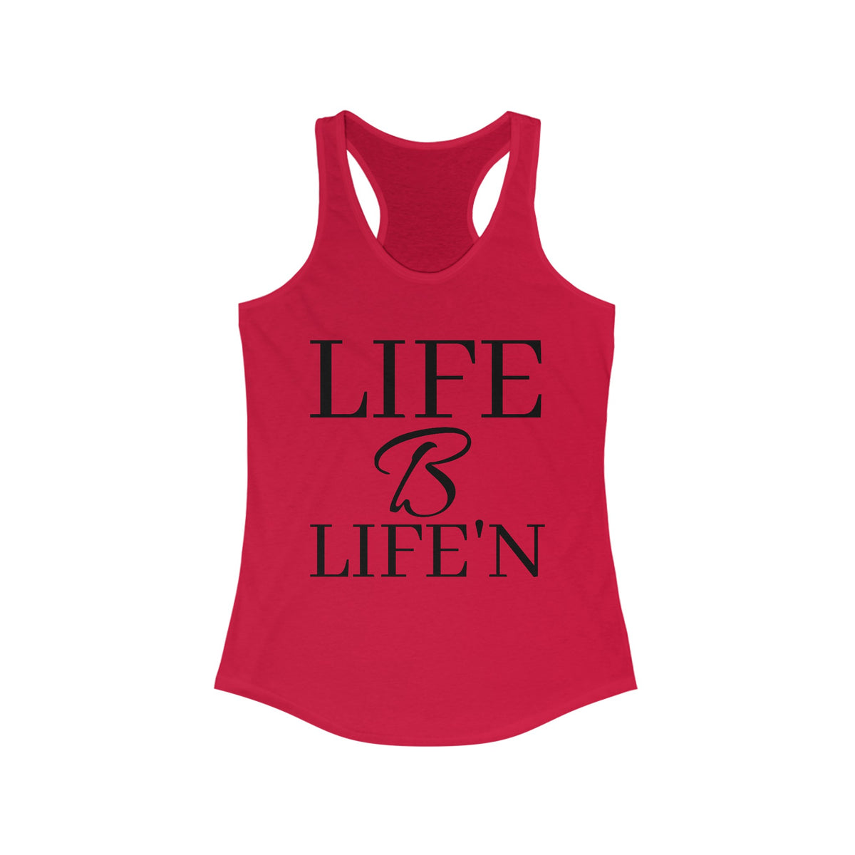 "Life B Life'n" Women's Ideal Racerback Tank