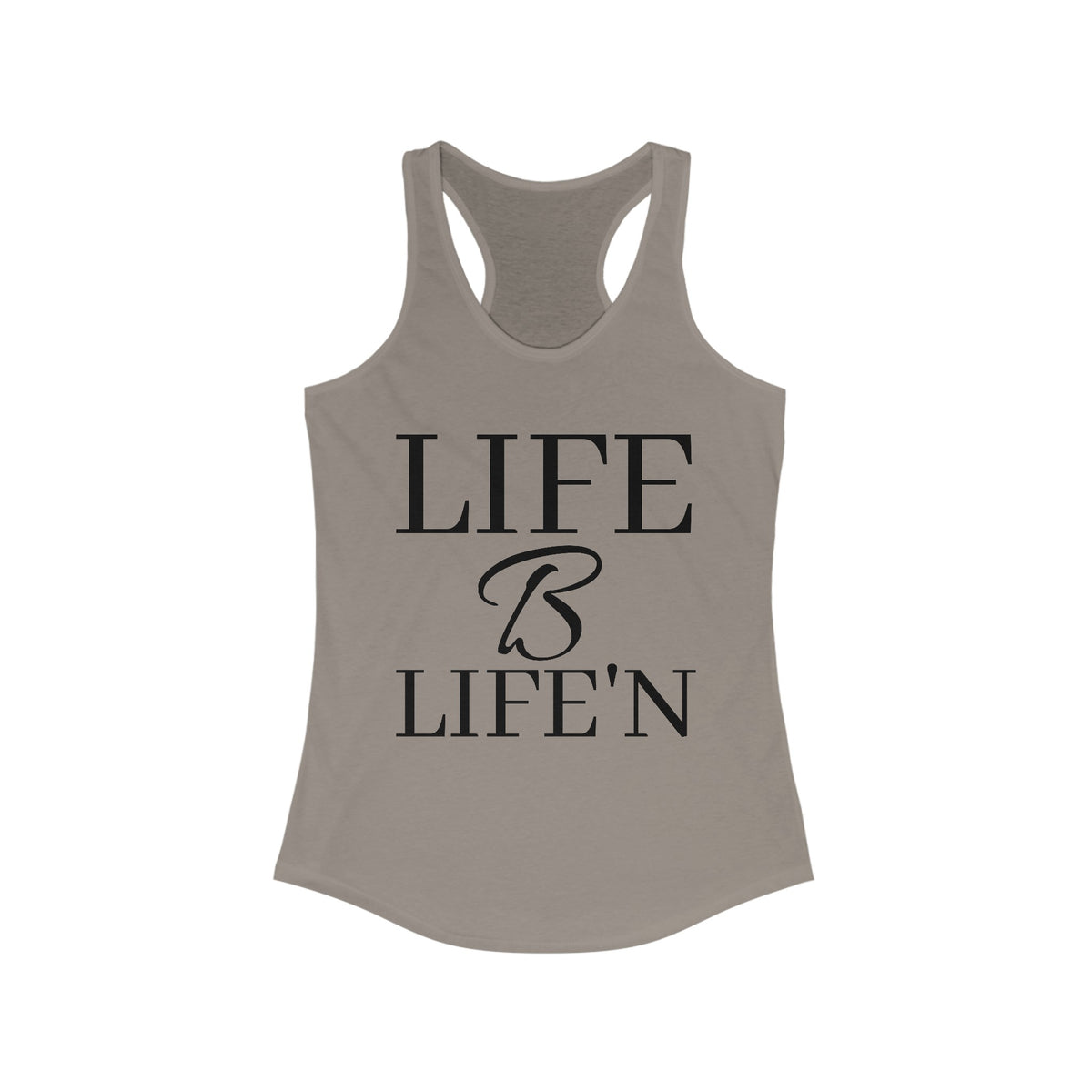 "Life B Life'n" Women's Ideal Racerback Tank