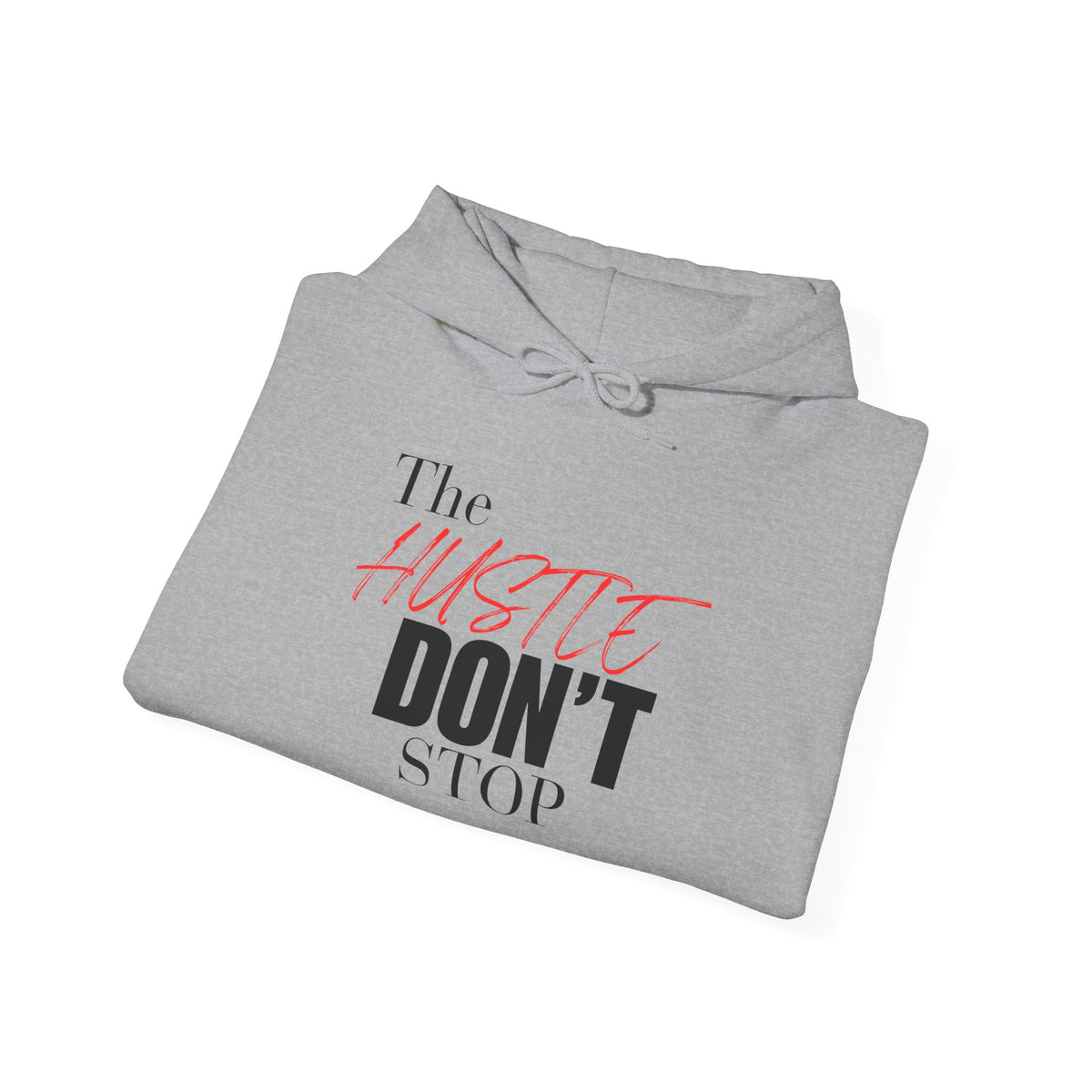 "The Hustle Don't Stop" Heavy Blend  Hooded Sweatshirt, 50/50 cotton and polyester warm and plush